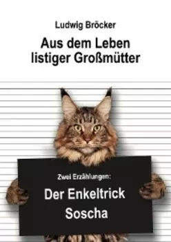Aus dem Leben listiger Gro?m?tter