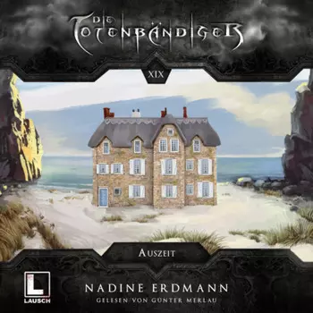 Auszeit - Die Totenb?ndiger, Band 19 (ungek?rzt)
