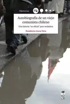 Autobiograf?a de un viejo comunista chileno
