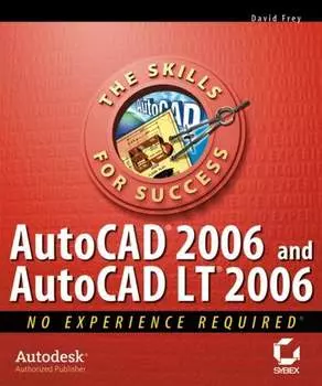 AutoCAD 2006 and AutoCAD LT 2006. No Experience Required