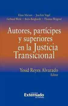 Autores, part?cipes y superiores en la Justicia Transicional
