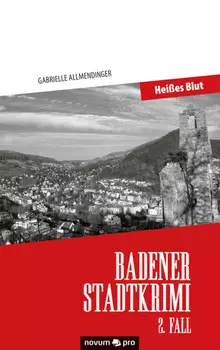 Badener Stadtkrimi – Hei?es Blut