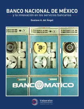 Banco Nacional de M?xico y la innovaci?n en los servicios bancarios