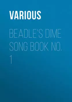 Beadle's Dime Song Book No. 1
