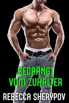 Bedr?ngt vom Zuh?lter