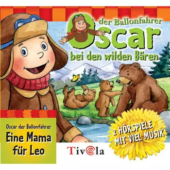 Bei den Wilden B?ren / Eine Mama f?r Leo - Oscar der Ballonfahrer