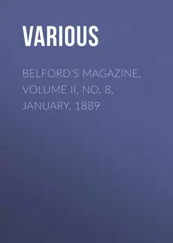 Belford's Magazine, Volume II, No. 8, January, 1889