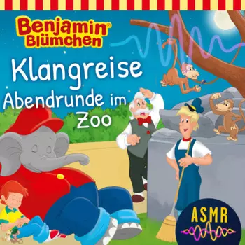 Benjamin Bl?mchen, ASMR, Folge 1: Klangreise Abendrunde im Zoo