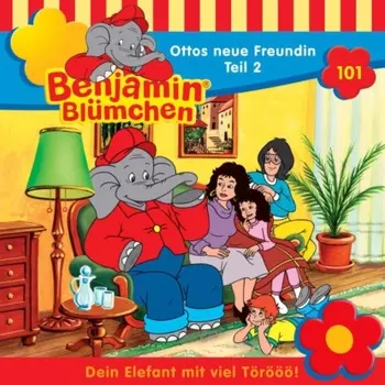 Benjamin Bl?mchen, Folge 101: Ottos neue Freundin, Teil 2