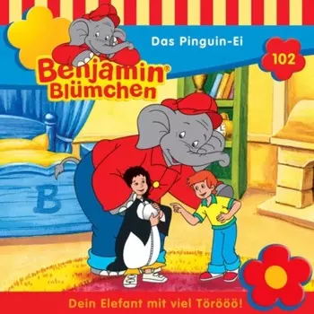 Benjamin Bl?mchen, Folge 102: Das Pinguin-Ei