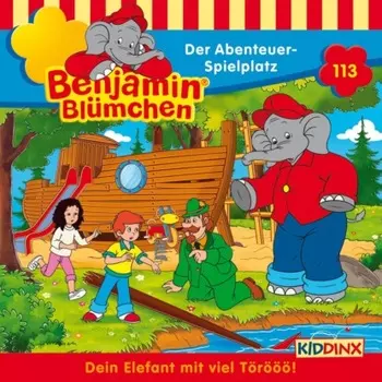 Benjamin Bl?mchen, Folge 113: Der Abenteuer-Spielplatz