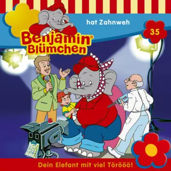 Benjamin Bl?mchen, Folge 35: Benjamin hat Zahnweh