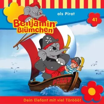 Benjamin Bl?mchen, Folge 41: Benjamin als Pirat