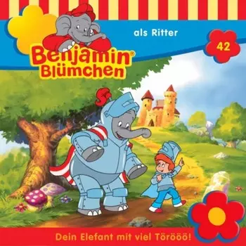 Benjamin Bl?mchen, Folge 42: Benjamin als Ritter