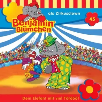Benjamin Bl?mchen, Folge 45: Benjamin als Zirkusclown