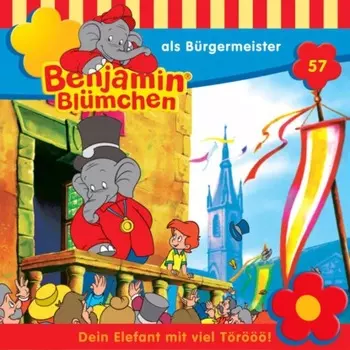 Benjamin Bl?mchen, Folge 57: Benjamin als B?rgermeister