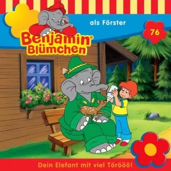 Benjamin Bl?mchen, Folge 76: Benjamin als F?rster