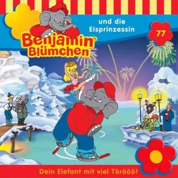Benjamin Bl?mchen, Folge 77: Benjamin und die Eisprinzessin