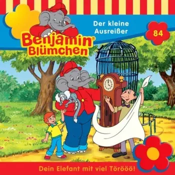 Benjamin Bl?mchen, Folge 84: Der kleine Ausrei?er