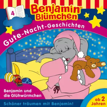 Benjamin Bl?mchen, Gute-Nacht-Geschichten, Folge 4: Benjamin und die Gl?hw?rmchen