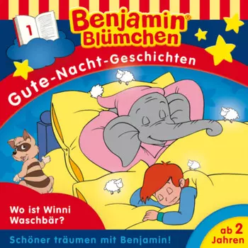 Benjamin Bl?mchen, Gute-Nacht-Geschichten, Folge 1: Wo ist Winnie Waschb?r? (Ungek?rzt)