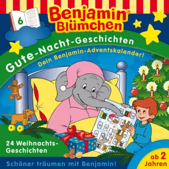 Benjamin Bl?mchen, Gute-Nacht-Geschichten, Folge 6: 24 Weihnachtsgeschichten (Ungek?rzt)