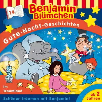 Benjamin Bl?mchen, Gute-Nacht-Geschichten, Folge 14: Im Traumland
