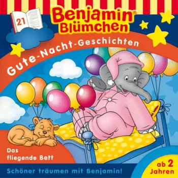 Benjamin Bl?mchen, Gute-Nacht-Geschichten, Folge 21: Das fliegende Bett