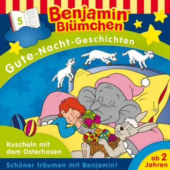 Benjamin Bl?mchen, Gute-Nacht-Geschichten, Folge 5: Kuscheln mit dem Osterhasen