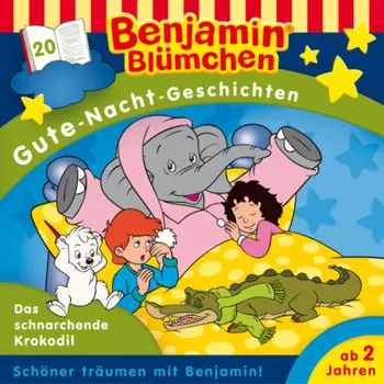 Benjamin Bl?mchen, Gute-Nacht-Geschichten, Folge 20: Das schnarchende Krokodil