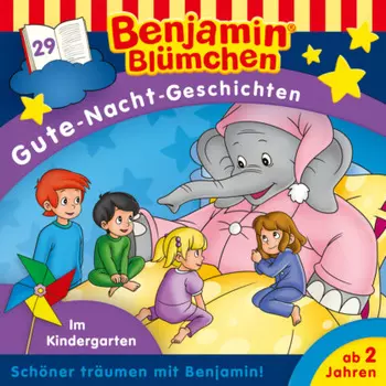 Benjamin Bl?mchen, Gute-Nacht-Geschichten, Folge 29: Im Kindergarten