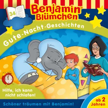Benjamin Bl?mchen - Gute-Nacht-Geschichten, Folge 34: Hilfe, ich kann nicht schlafen!