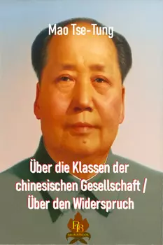 ?ber die Klassen der chinesischen Gesellschaft / ?ber den Widerspruch