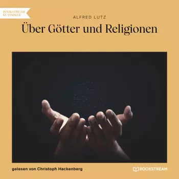 ?ber G?tter und Religionen (Ungek?rzt)
