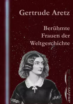 Ber?hmte Frauen der Weltgeschichte