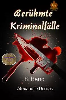 Ber?hmte Kriminalf?lle 8. Band