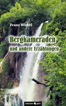 Bergkameraden und andere Erz?hlungen
