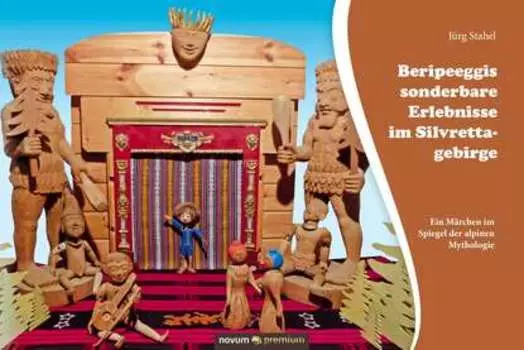 Beripeeggis sonderbare Erlebnisse im Silvrettagebirge