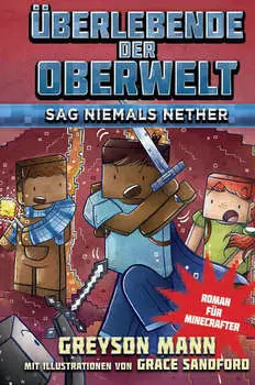 ?berlebende der Oberwelt: Sag niemals Nether
