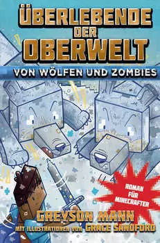 ?berlebende der Oberwelt: Von W?lfen und Zombies