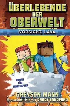 ?berlebende der Oberwelt: Vorsicht, Lava
