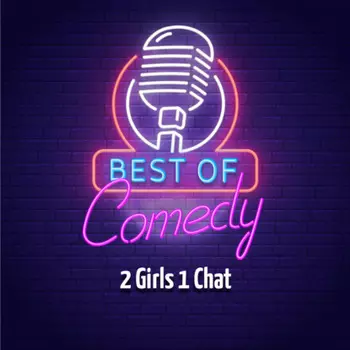Best of Comedy: 2 Girls 1 Chat