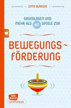 Bewegungsf?rderung - Grundlagen und mehr als 80 Spiele - eBook