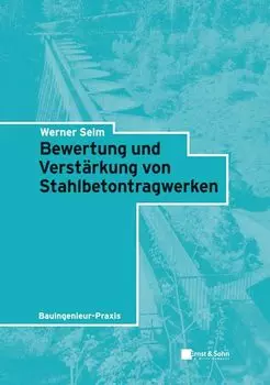 Bewertung und Verst?rkung von Stahlbetontragwerken