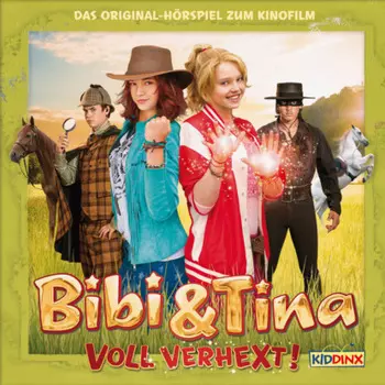 Bibi & Tina, H?rspiel 2. Kinofilm: Voll verhext!