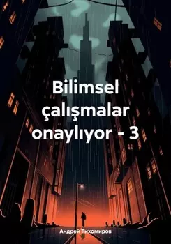 Bilimsel ?almalar onaylyor – 3