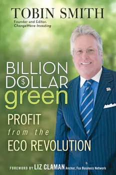 Billion Dollar Green. Profit from the Eco Revolution