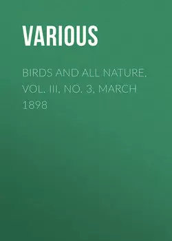 Birds and All Nature, Vol. III, No. 3, March 1898