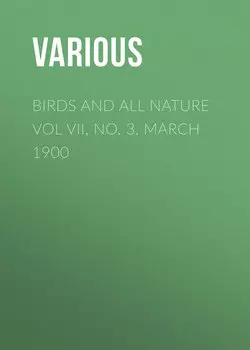 Birds and all Nature Vol VII, No. 3, March 1900