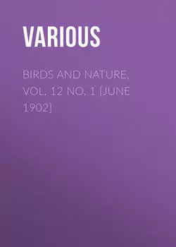 Birds and Nature, Vol. 12 No. 1 [June 1902]